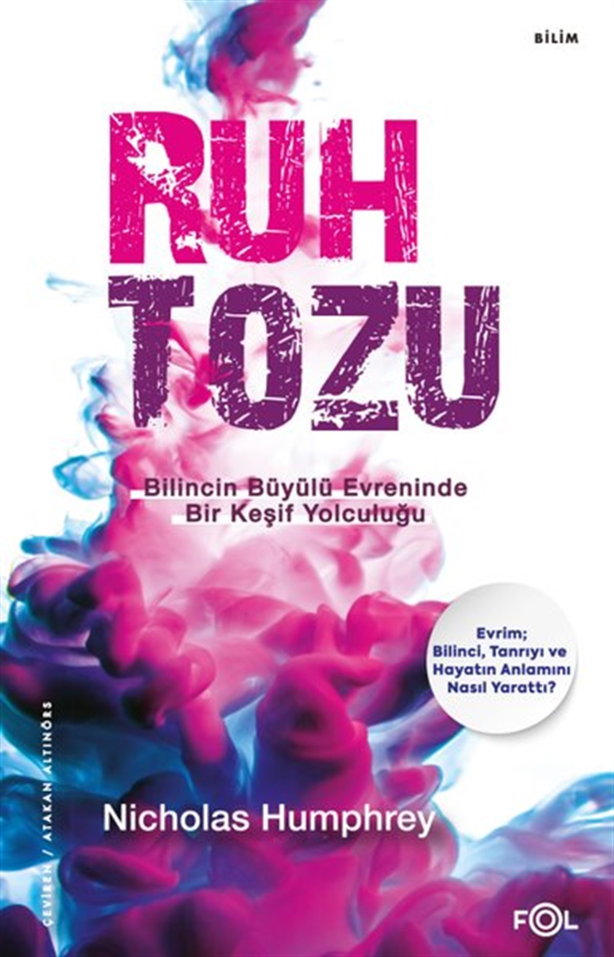 Nicholas HumphreyPopüler Bilim KitaplarıRuh Tozu - Bilincin Büyülü Evreninde Bir Keşif Yolculuğu