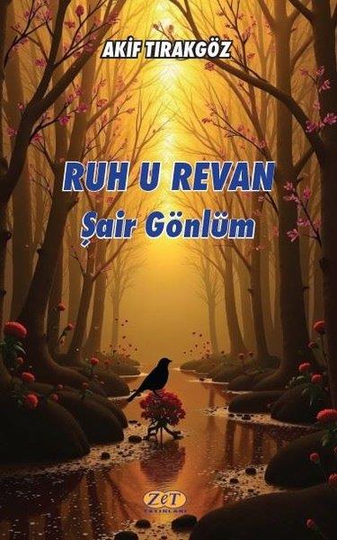 Akif TırakgözTürk ŞiiriRuh u Revan Şair Gönlüm