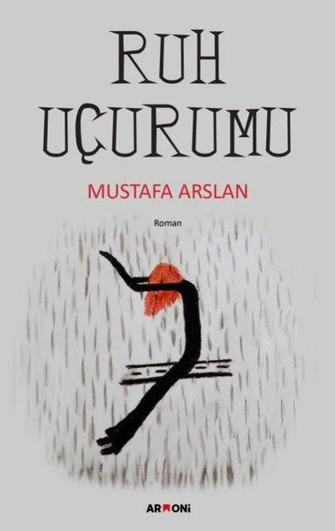 Mustafa ArslanTürk RomaniRuh Uçurumu