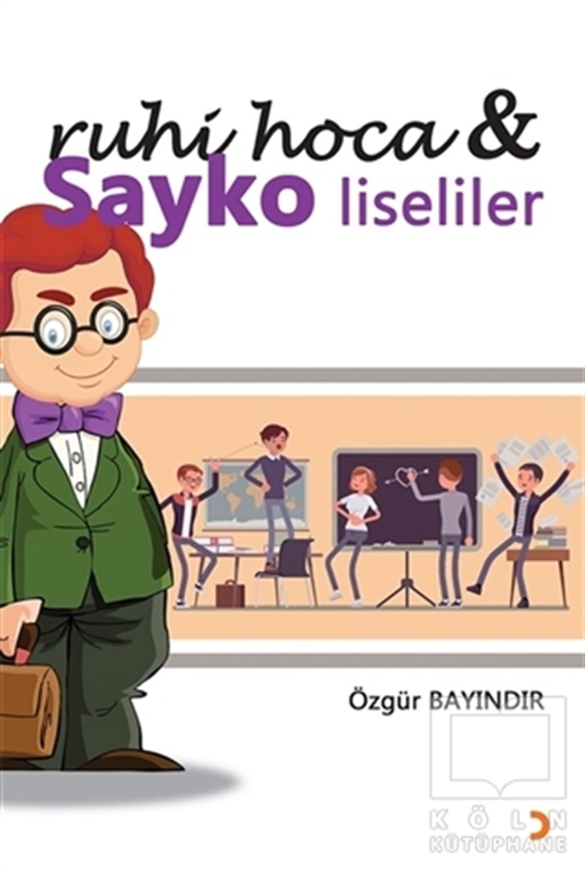 Özgür BayındırHikaye (Öykü) KitaplarıRuhi Hoca ve Sayko Liseliler