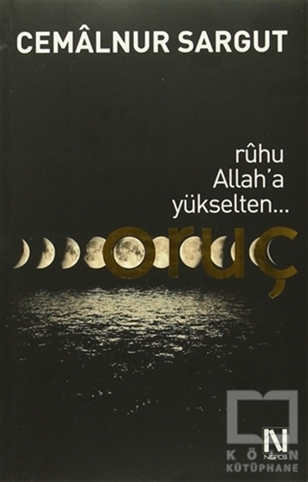 Cemalnur SargutTasavvuf - Mezhepler - TarikatlarRuhu Allah’a Yükselten Oruç
