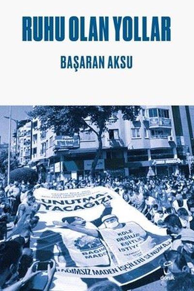 Başaran AksuTürkiye Siyaseti ve Politikası KitaplarıRuhu Olan Yollar