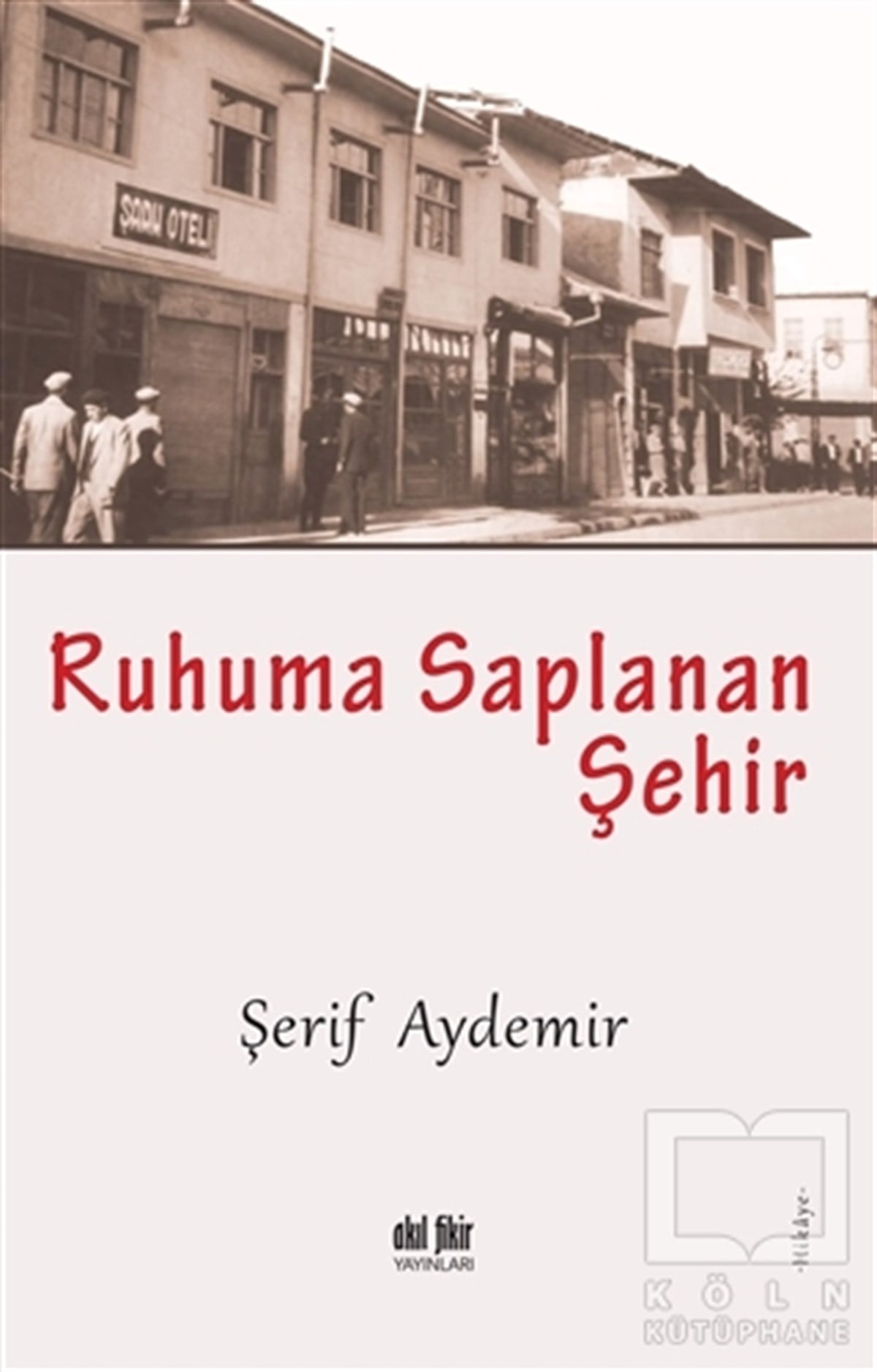 Şerif AydemirGeschichten Ruhuma Saplanan Şehir