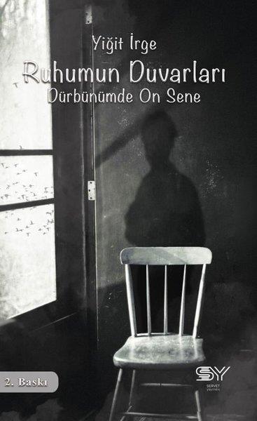 Yiğit İrgeTürk ŞiiriRuhumun Duvarları - Dürbünümde On Sene