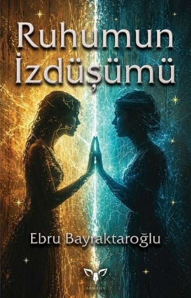 Ebru BayraktaroğluTürk RomaniRuhumun İzdüşümü