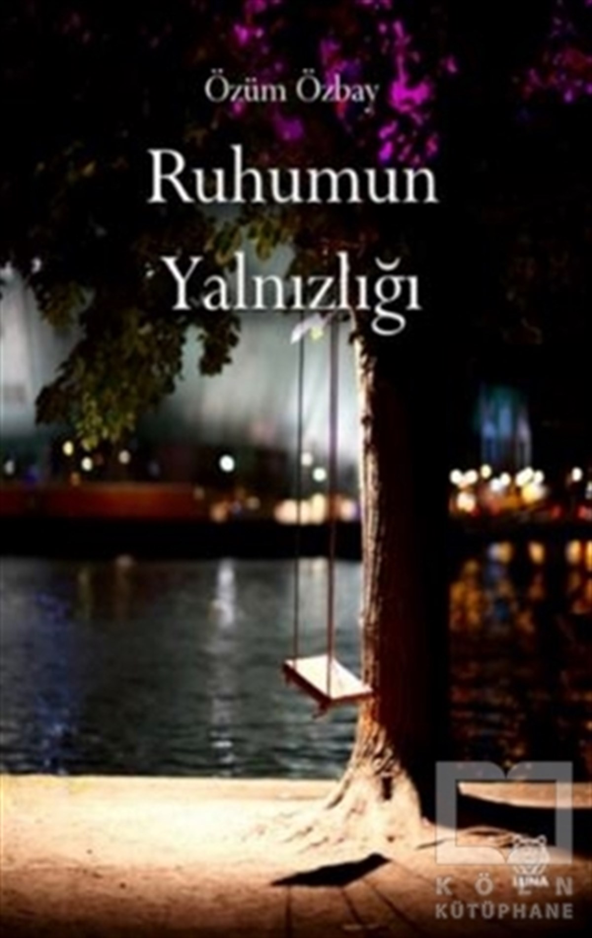 Özüm ÖzbayDeneme KitaplarıRuhumun Yalnızlığı
