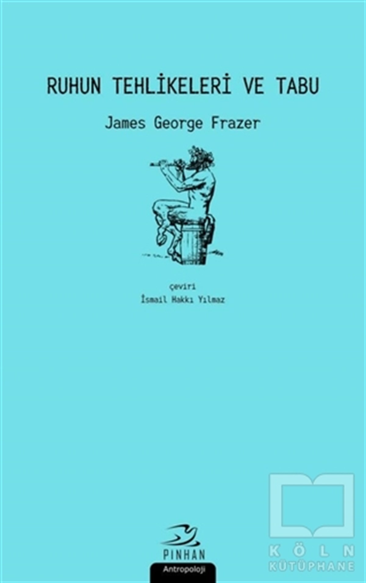 James George FrazerAntropoloji KitaplarıRuhun Tehlikeleri ve Tabu