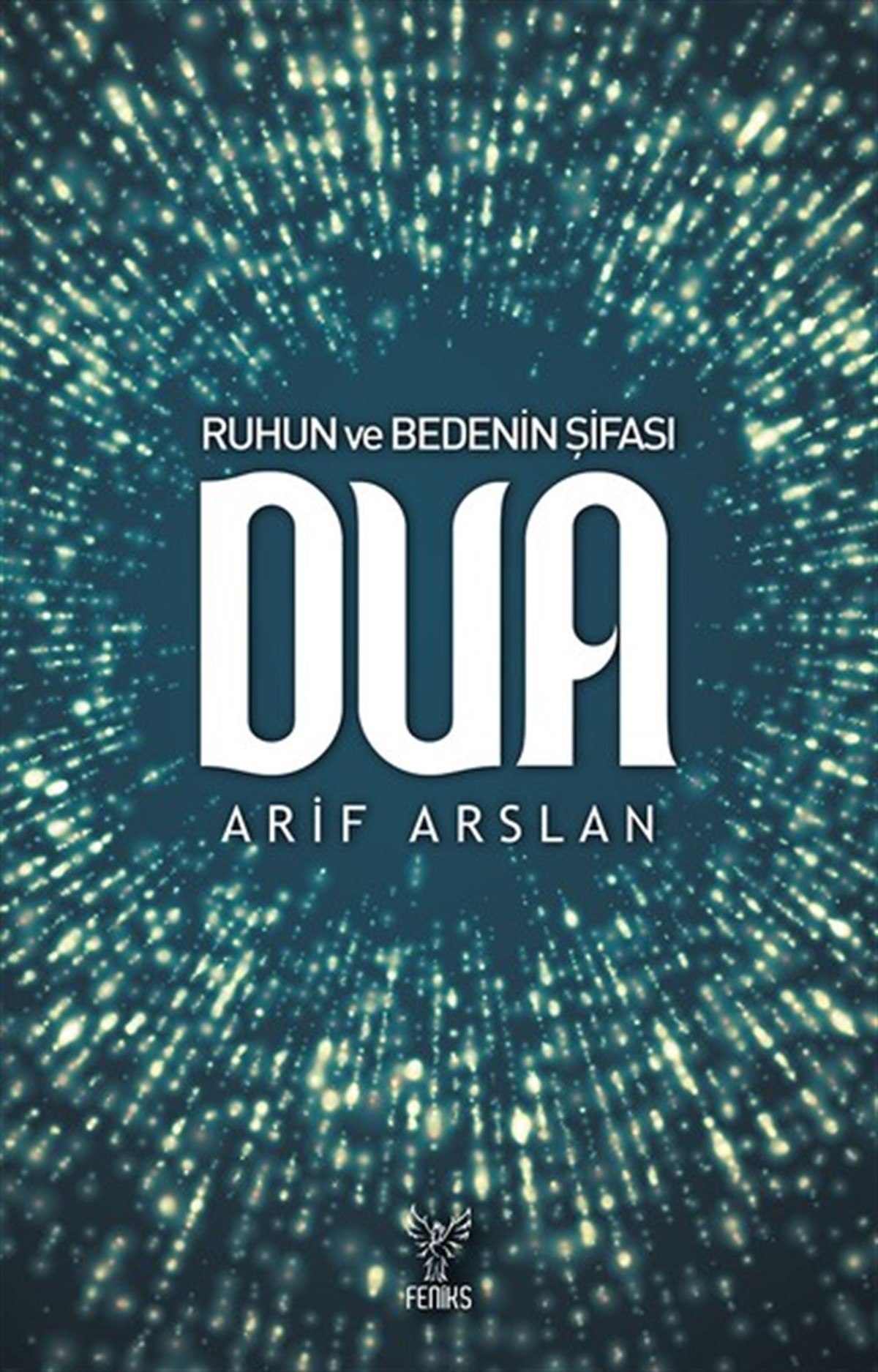 Arif ArslanIslamische BücherRuhun ve Bedenin Şifası Dua