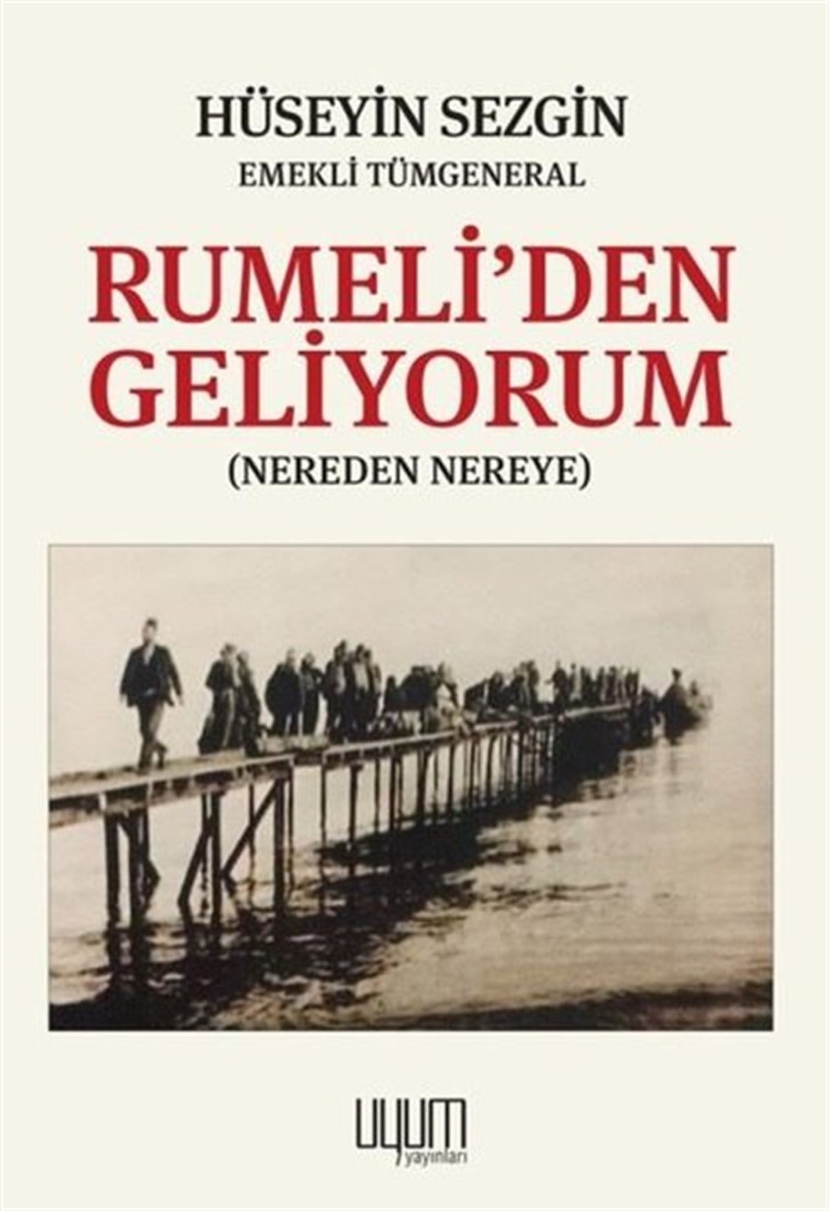 Hüseyin SezginAnı & Mektup & Günlük KitaplarıRumeli'den Geliyorum