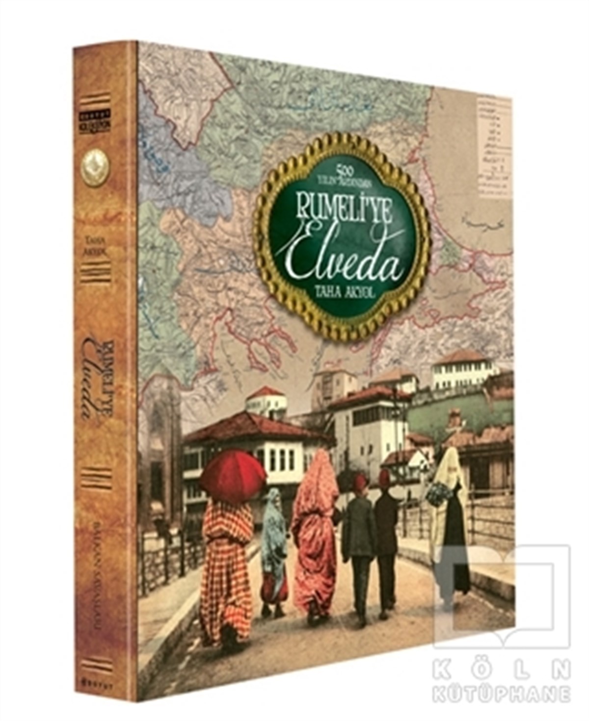 Taha AkyolOsmanlı TarihiRumeli’ye Elveda