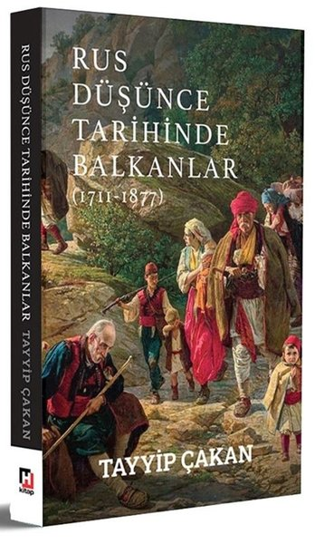 Tayyip ÇakanDünya TarihiRus Düşünce Tarihinde Balkanlar (1711 - 1877)