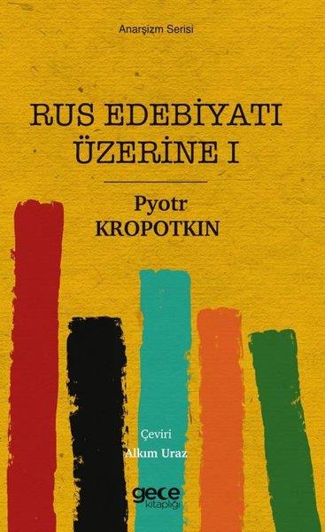 Pyotr KropotkinEleştiri & Kuram & İnceleme KitaplarıRus Edebiyatı Üzerine 1 - Anarşizm Serisi