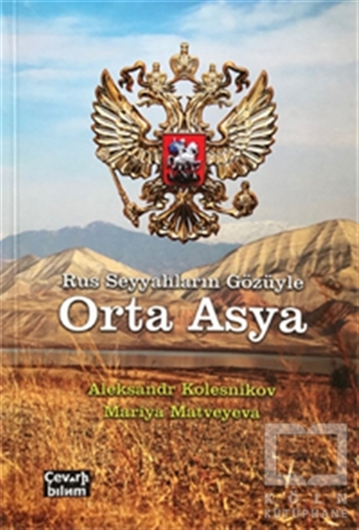 Alexandr KolesnikovAraştırma - İncelemeRus Seyyahların Gözüyle Orta Asya