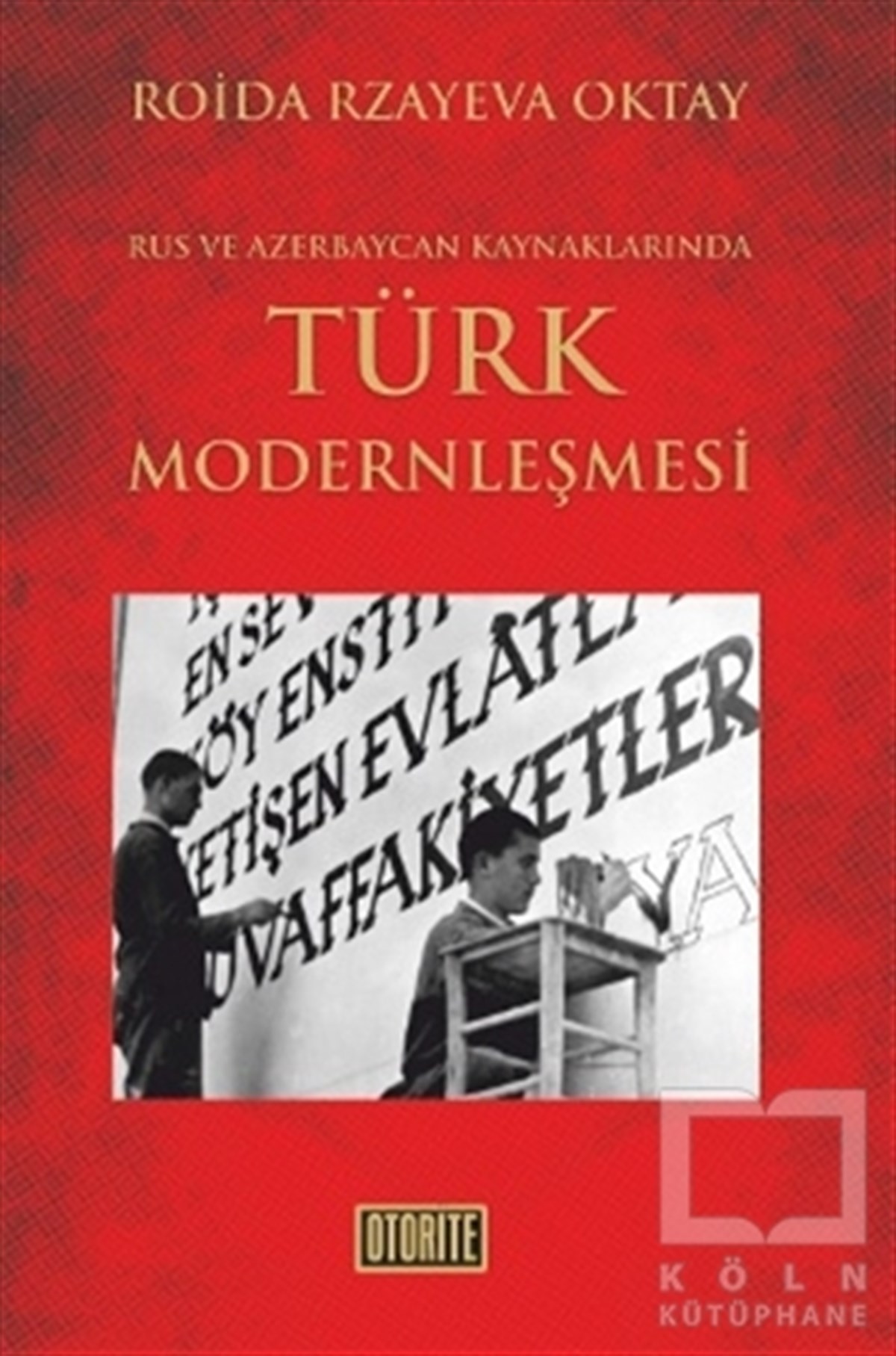 Roida Rzayeva OktayDiğerRus ve Azerbaycan Kaynaklarında Türk Modernleşmesi