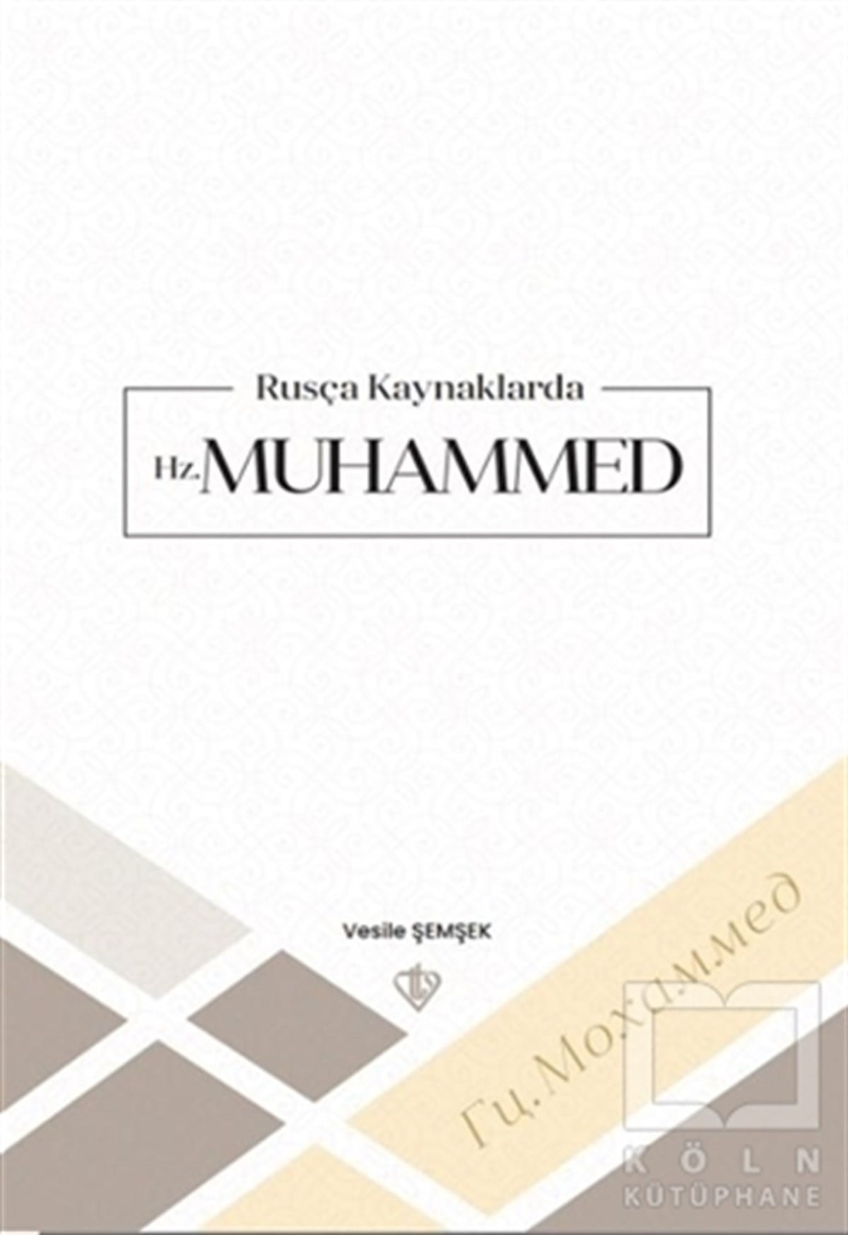 Vesile ŞemşekIslamische Biographie und Autobiographie BücherRusça Kaynaklarda Hz. Muhammed