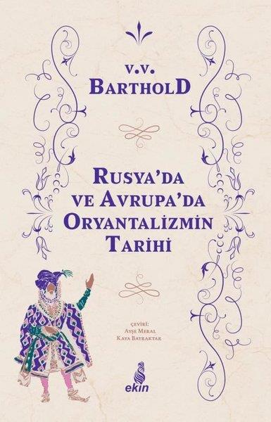 Vasiliy Vladimiroviç BartholdDünya TarihiRusya'da ve Orta Avrupa'da Oryantalizmin Tarihi
