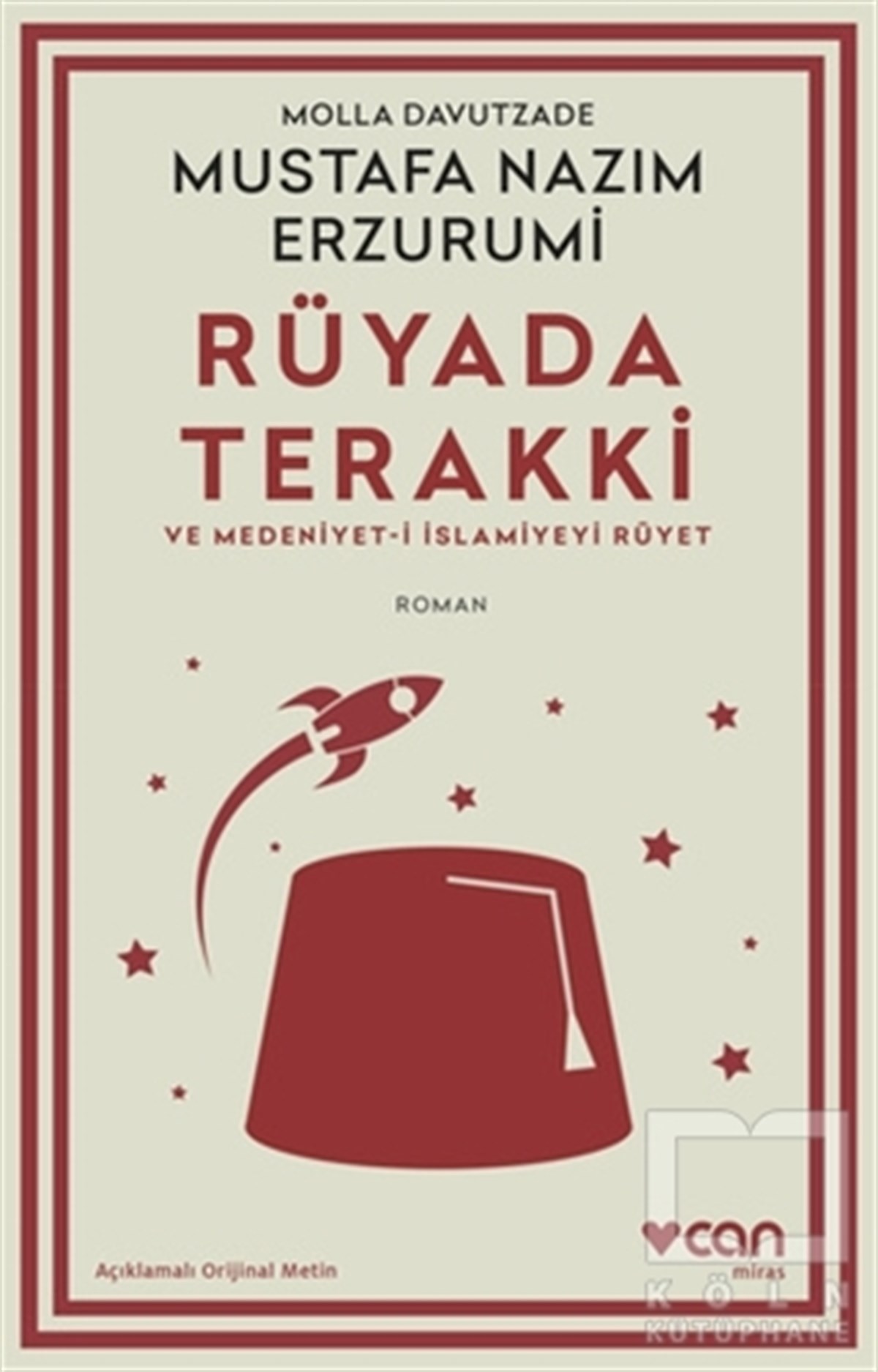 Molla Davutzade Mustafa Nazım ErzurumiTürkçe RomanlarRüyada Terakki ve Medeniyet-i İslamiyeyi Rüyet (Açıklamalı Orijinal Metin)