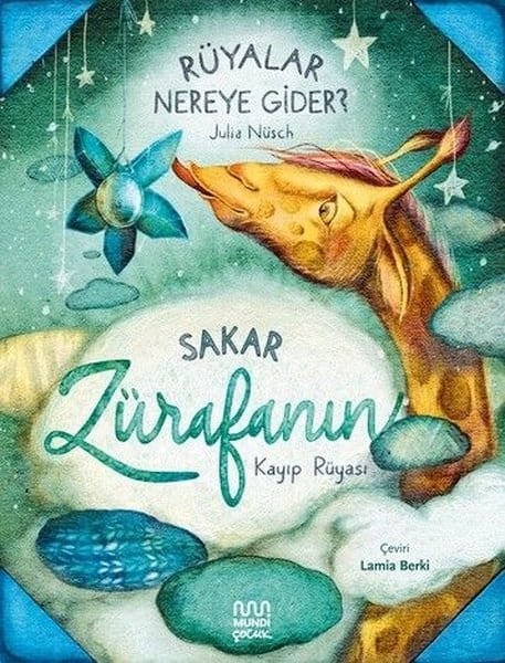 Julia NüschEgitim Etkinlik KitaplariRüyalar Nereye Gider? Sakar Zürafanın Kayıp Rüyası