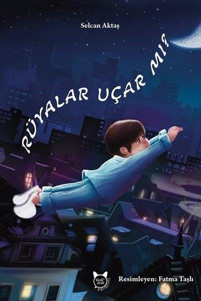 Selcan AktaşÇocuk Gençlik RomanlarıRüyalar Uçar mı?