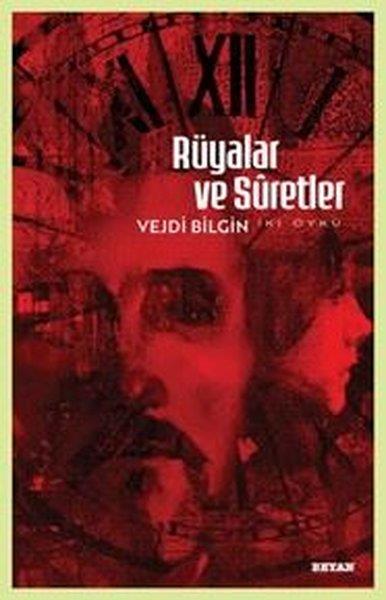 Vejdi BilginTürk RomaniRüyalar ve Suretler - İki Öykü