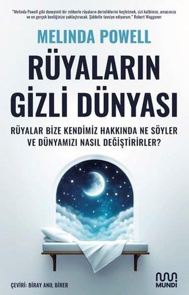 Melinda PowellPsikoloji KitaplarıRüyaların Gizli Dünyası: Rüyalar Bize Kendimiz Hakkında Ne Söyler ve Dünyamızı Nasıl Değiştirirler?