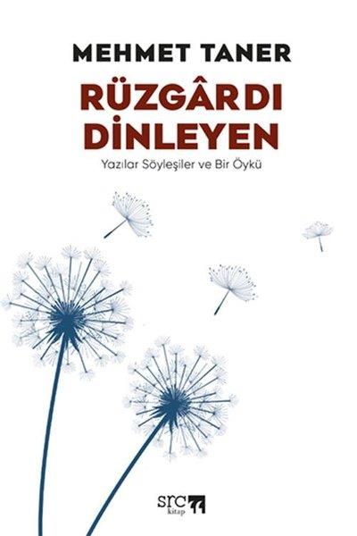 Mehmet TanerEleştiri & Kuram & İnceleme KitaplarıRüzgardı Dinleyen - Yazılar Söyleşiler ve Bir Öykü