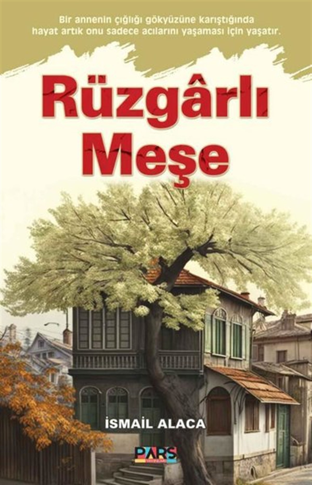 İsmail AlacaTürkiye RomanRüzgarlı Meşe