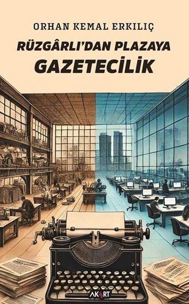 Orhan Kemal Erkılıçİletişim KitaplarıRüzgarlı'dan Plazaya Gazetecilik