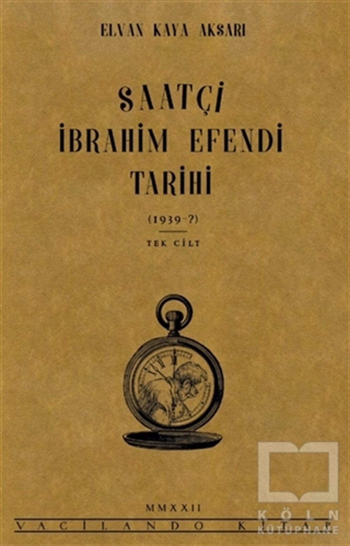 Elvan Kaya AksarıTürkçe RomanlarSaatçi İbrahim Efendi Tarihi