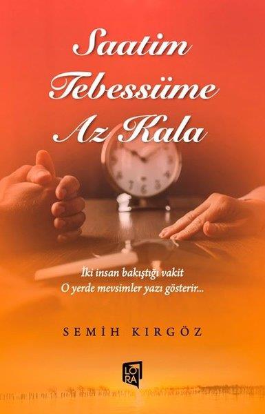 Semih KırgözTürk RomaniSaatim Tebessüme Az Kala