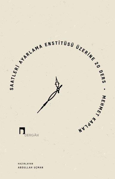 Mehmet KaplanEleştiri & Kuram & İnceleme KitaplarıSaatleri Ayarlama Enstitüsü Üzerine 20 Ders