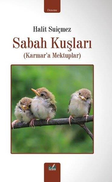 Halit SuiçmezDeneme KitaplarıSabah Kuşları (Karmar'a Mektuplar)