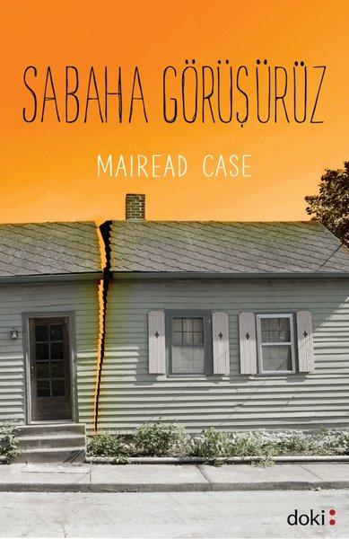 Mairead CaseDünya RomanSabaha Görüşürüz