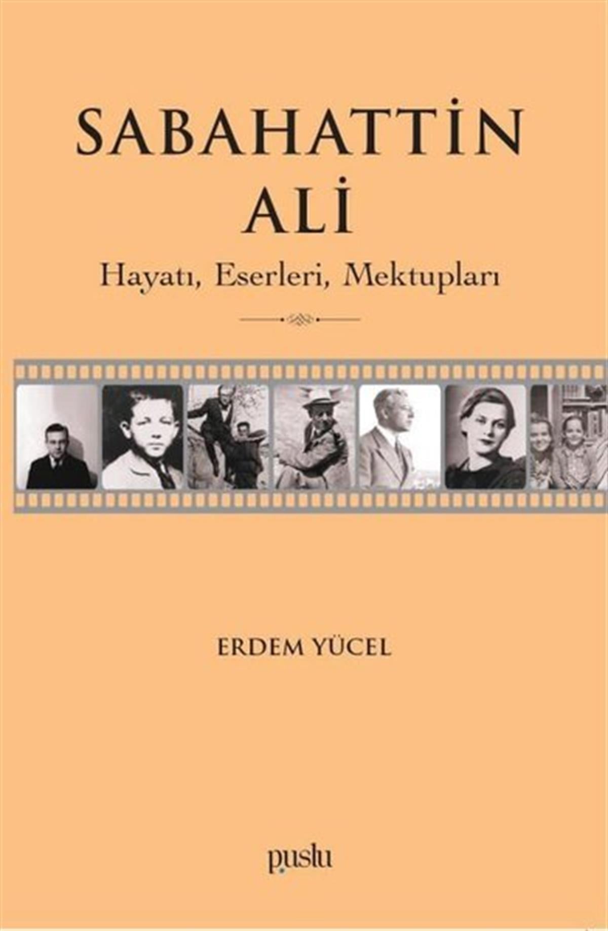 Erdem YücelTarihi Biyografi ve Otobiyografi KitaplarıSabahattin Ali: Hayatı Eserleri Mektupları