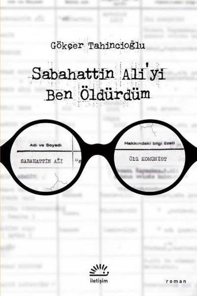 Gökçer TahincioğluTürkiye RomanSabahattin Ali'yi Ben Öldürdüm