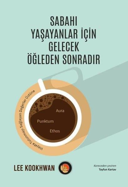 Lee KookhwanDünya RomanSabahı Yaşayanlar İçin Gelecek Öğleden Sonradır