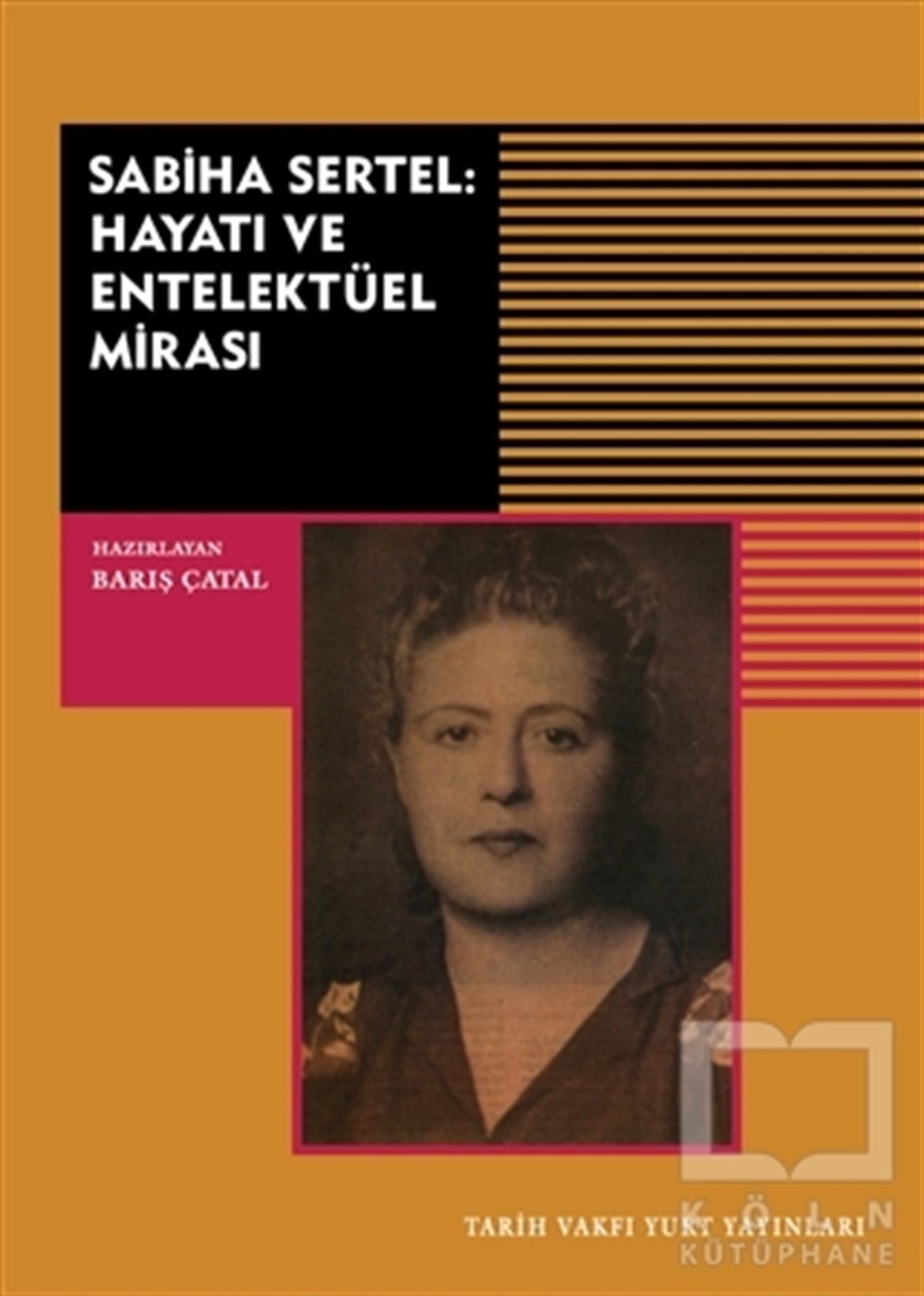 Barış ÇatalAraştırma-İnceleme-ReferansSabiha Sertel: Hayatı ve Entelektüel Mirası