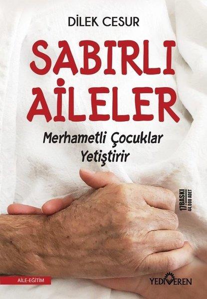Dilek CesurAile ve Çocuk Kitapları (Ebeveyn İlişkileri)Sabırlı Aileler Merhametli Çocuklar Yetiştirir