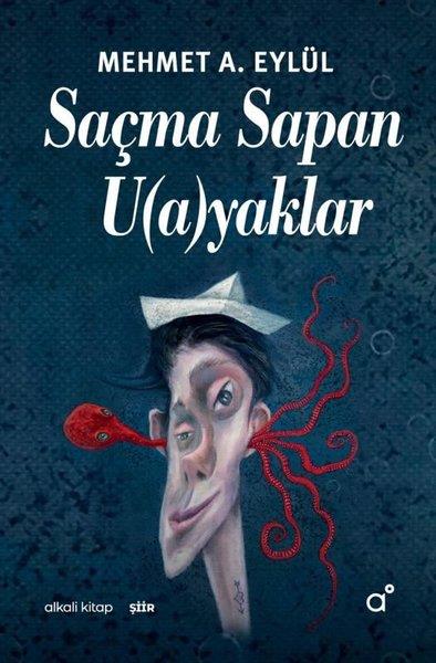 Mehmet A. EylülTürk ŞiiriSaçma Sapan U(a)yaklar