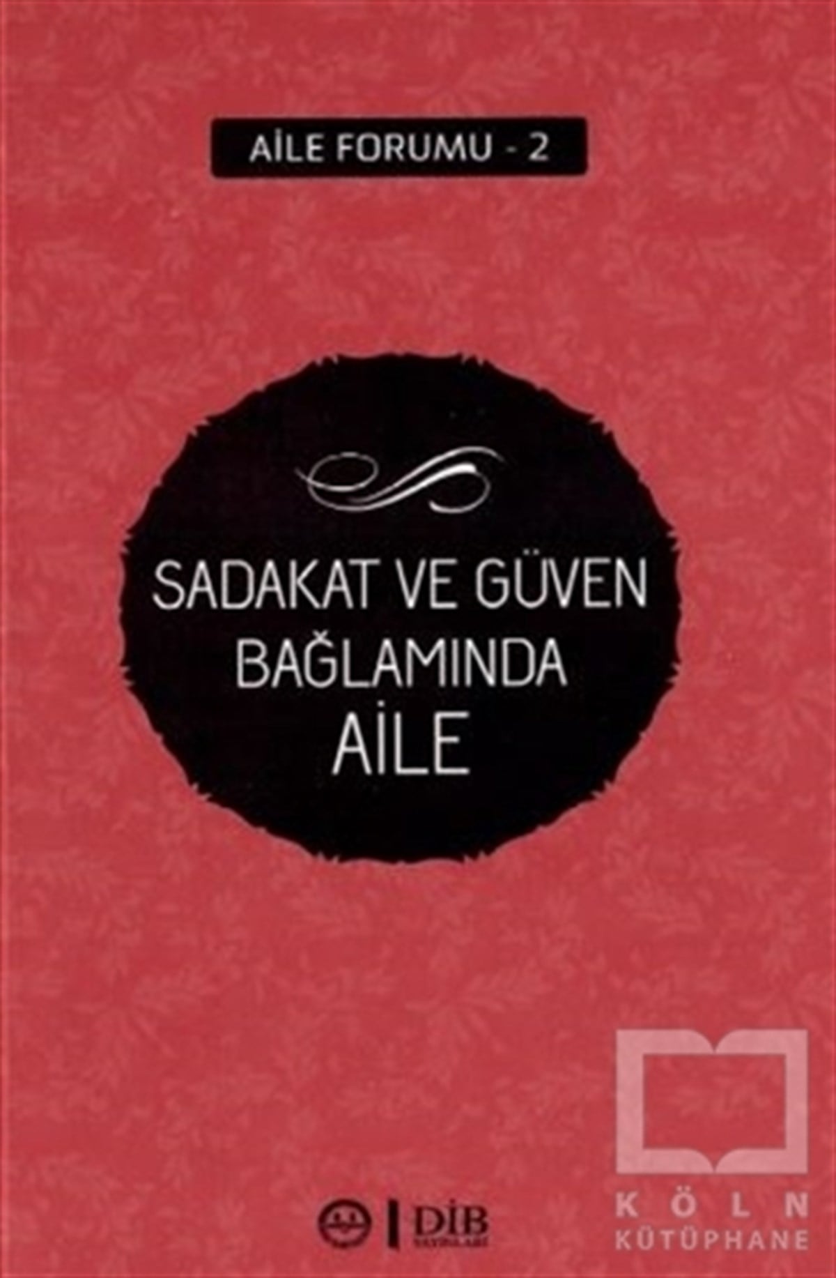 Kolektifİnsan ve ToplumSadakat ve Güven Bağlamında Aile