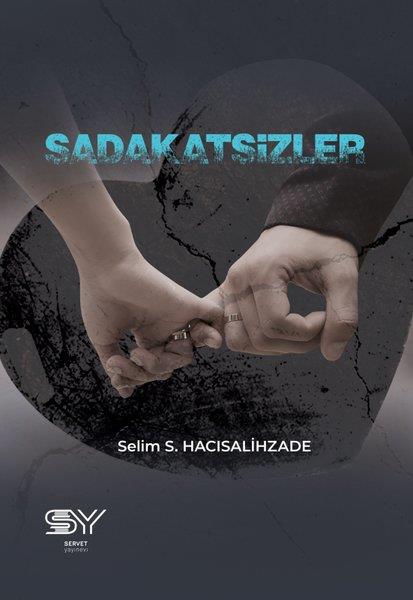 Selim S. HacısalihzadeTürkiye RomanSadakatsizler