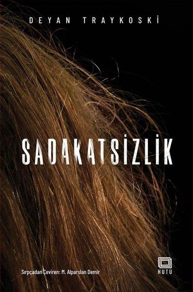 Deyan TraykoskiDünya RomanSadakatsizlik
