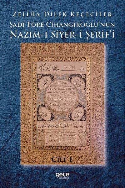 Zeliha Dilek Keçecilerİslami KitaplarŞadi Töre Cihangiroğlu'nun Nazım-ı Siyer-i Şerif'i Cilt 1