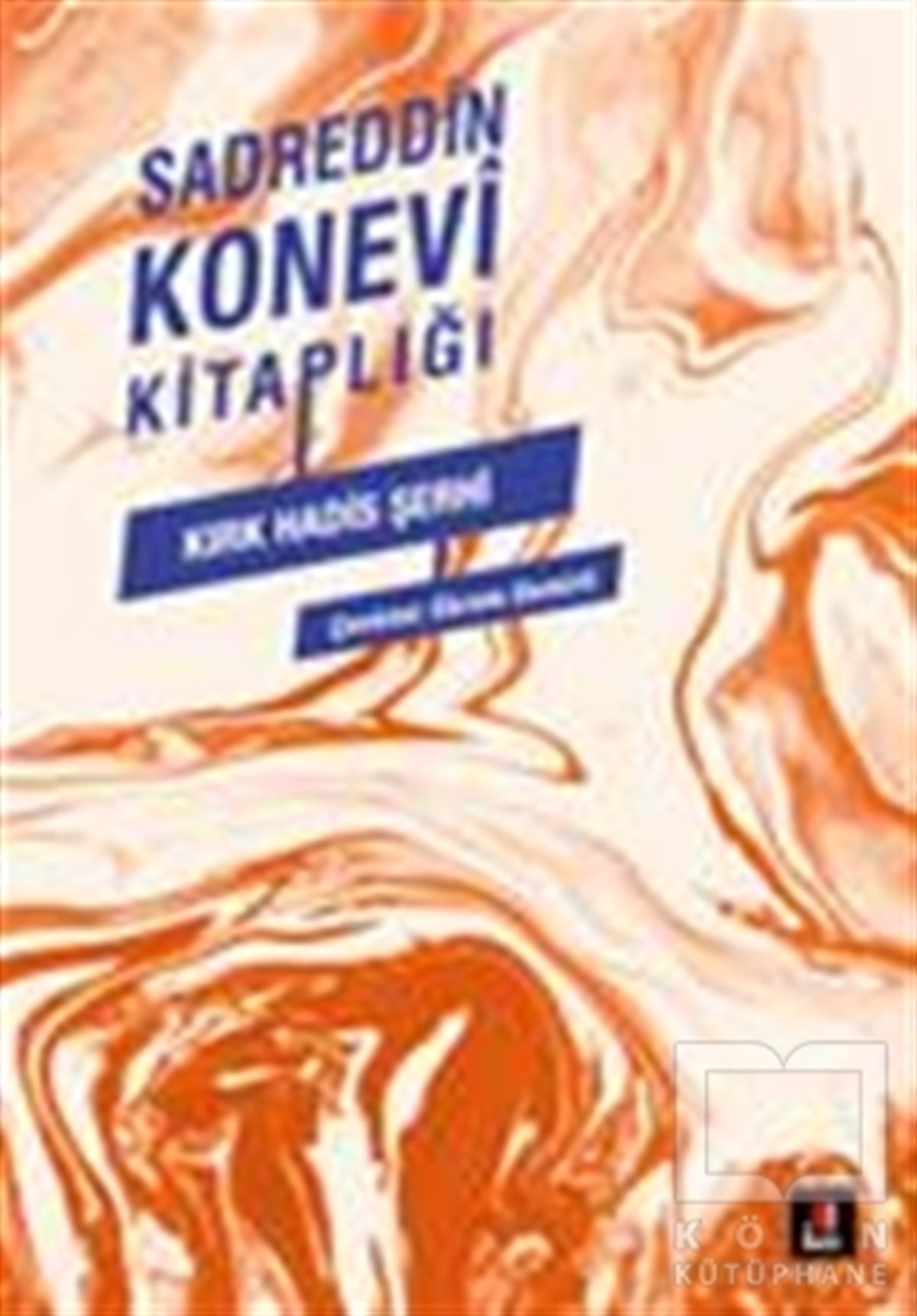 Sadreddin KoneviMeal-Tefsir-HadisSadreddin Konevi Kitaplığı - Kırk Hadis Şerhi