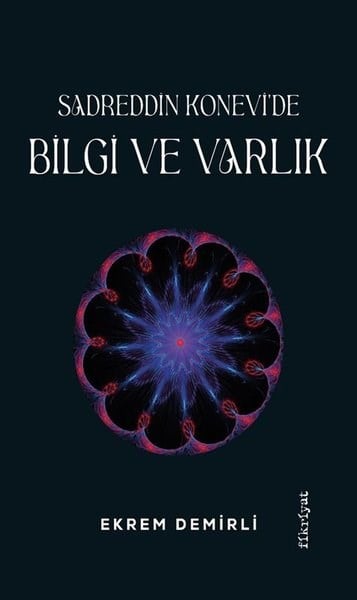 Ekrem DemirliPopüler Bilim KitaplarıSadrettin Konevi'de Bilgi ve Varlık