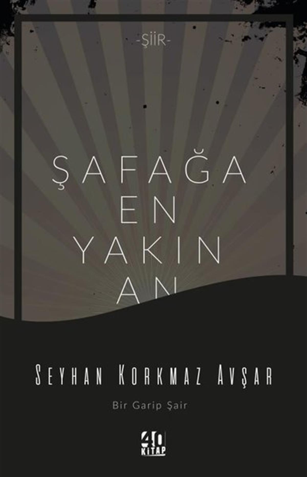 Seyhan Avşar KorkmazTürk ŞiiriŞafağa En Yakın An