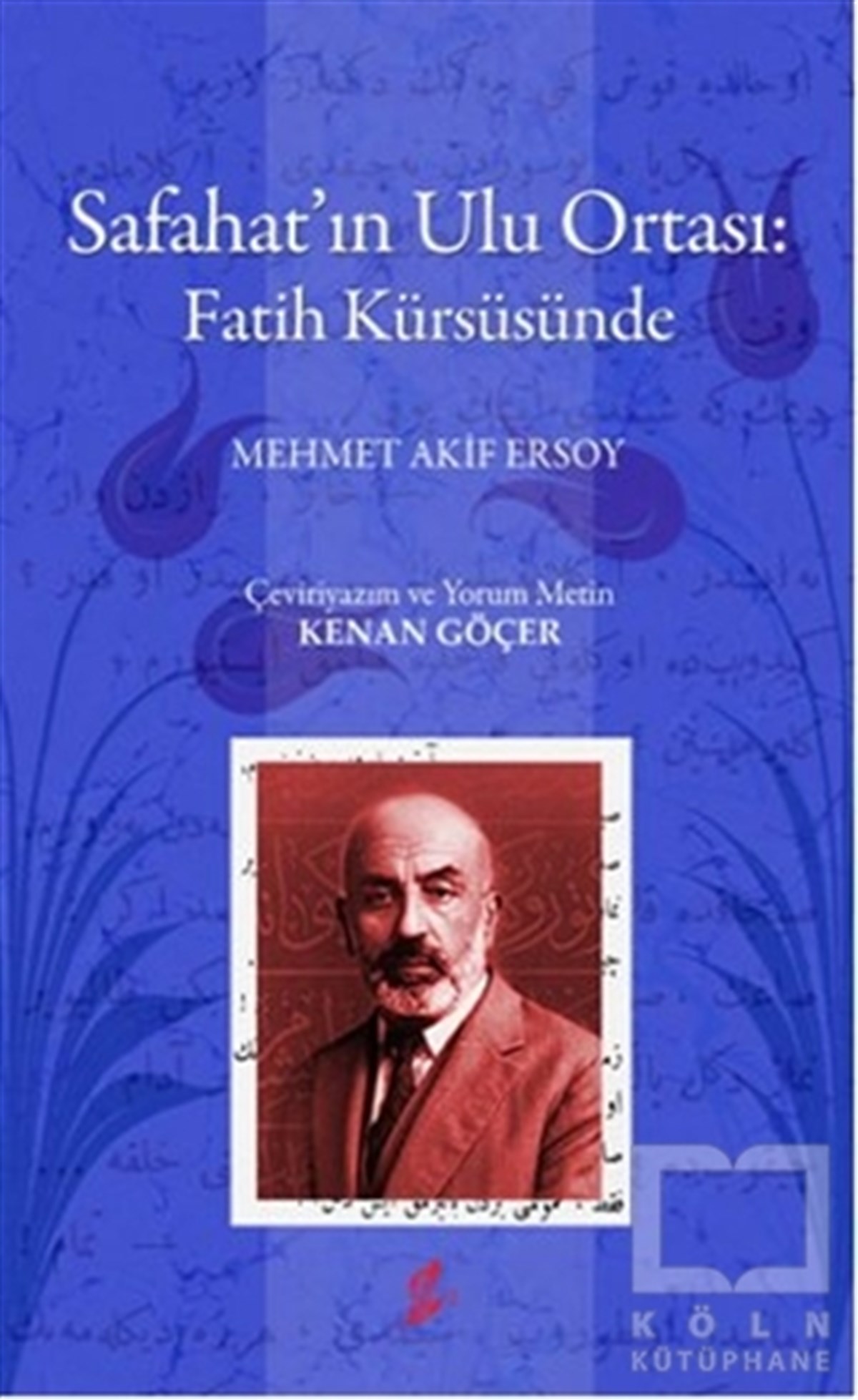Mehmed Akif ErsoyŞiirSafahat’ın Ulu Ortası: Fatih Kürsüsünde