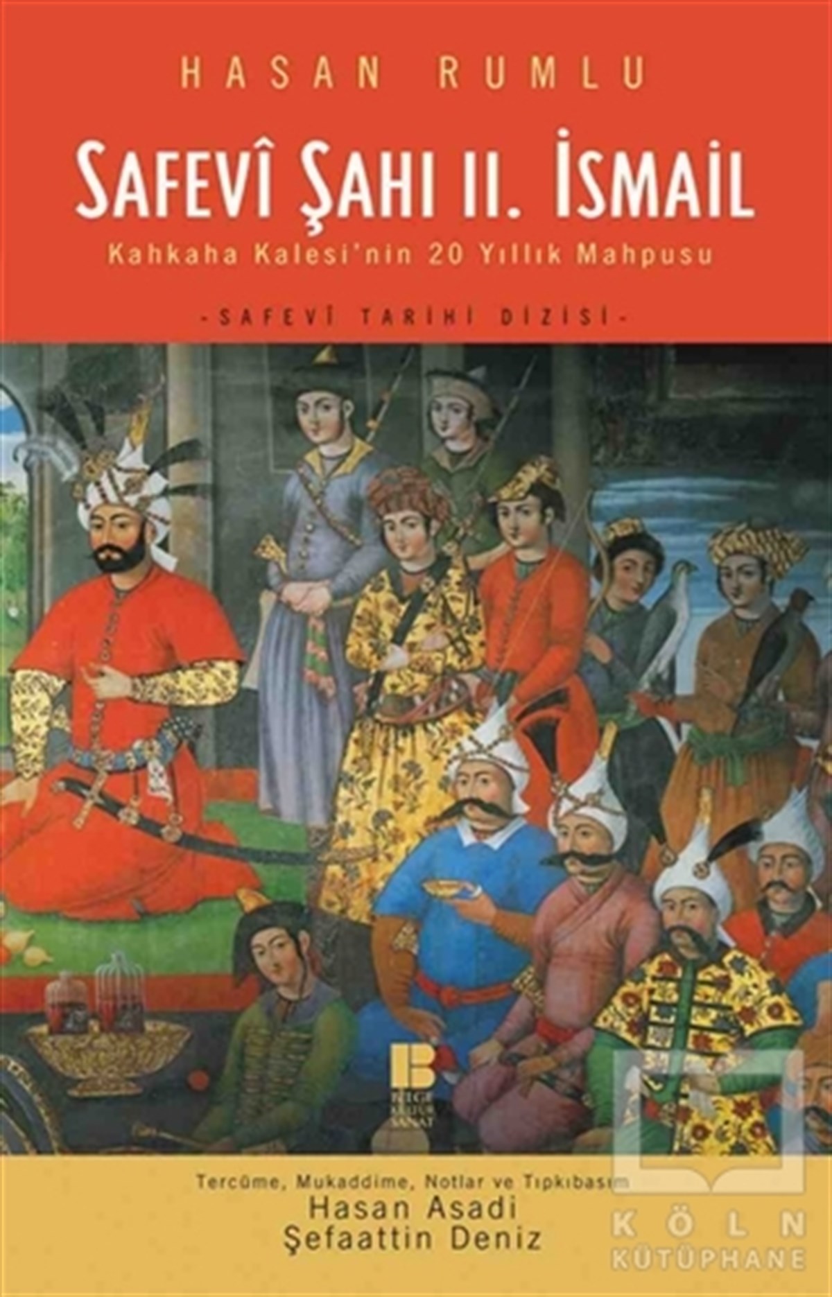 Hasan RumluDiğerSafevi Şahı 2. İsmail