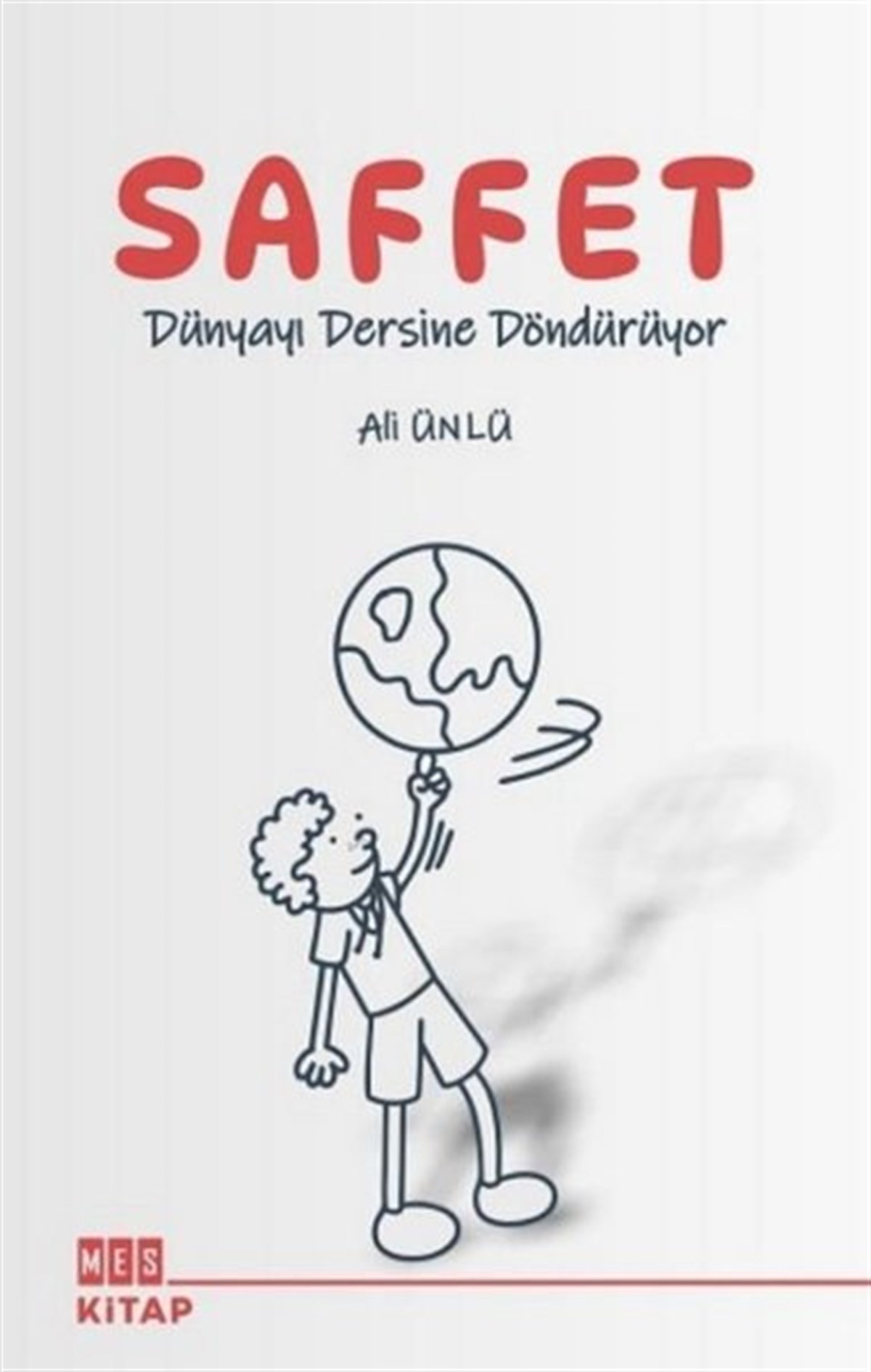 Ali ÜnlüÇocuk Gençlik RomanlarıSaffet Dünyayı Dersine Döndürüyor