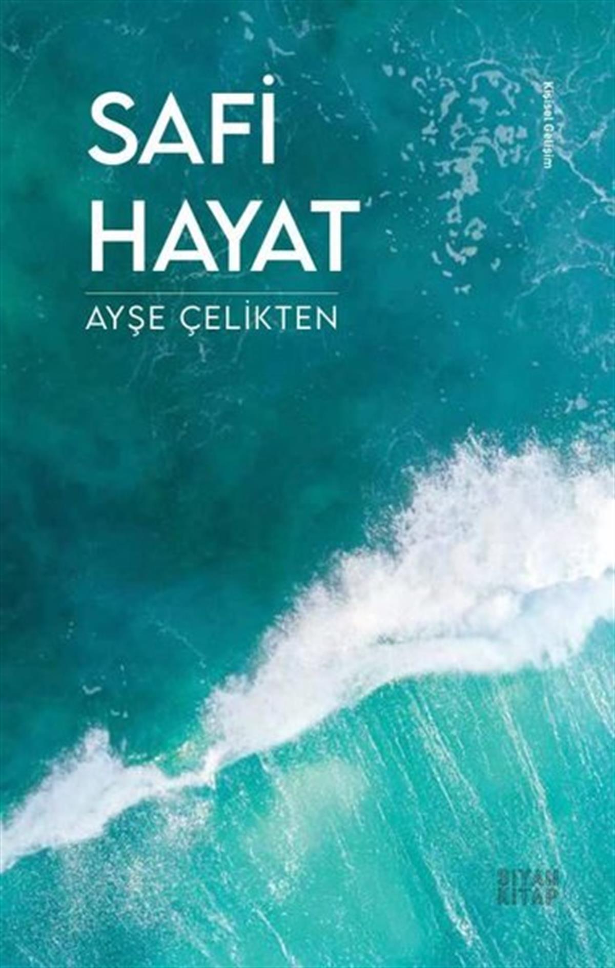 Ayşe ÇeliktenKişisel Gelişim KitaplarıSafi Hayat